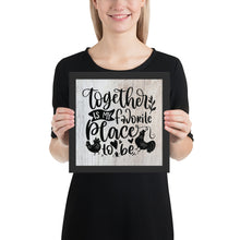 Load image into Gallery viewer, Together Is My Favourite Place To Be Framed Poster 10 x 10"