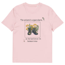Load image into Gallery viewer, To Plant A Garden Is To Believe In Tomorrow - Ladies Organic Cotton pink T-Shirt