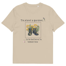 Load image into Gallery viewer, To Plant A Garden Is To Believe In Tomorrow - Ladies Organic Cotton Beige T-Shirt
